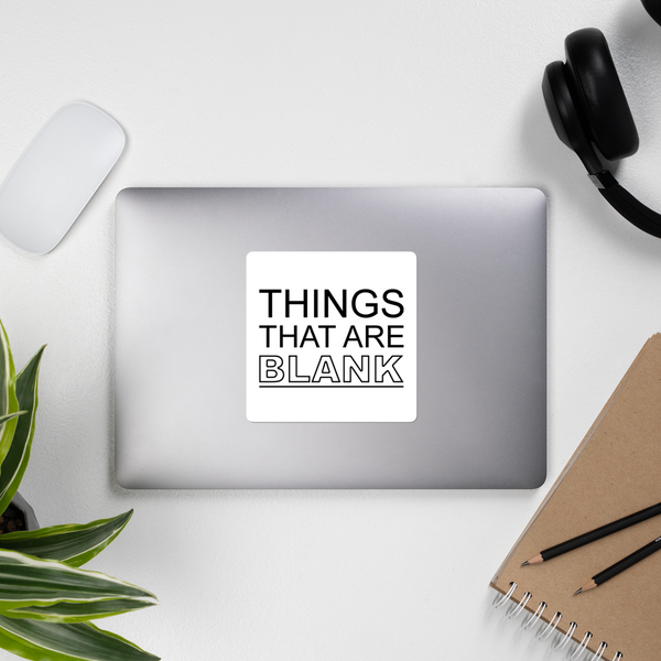 Things That Are Blank Stickers